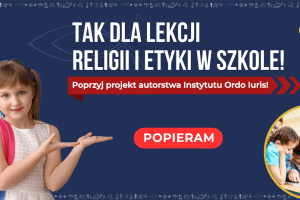 poprzyj projekt ustawy. „TAK DLA RALIGII I ETYKI W SZKOLE”