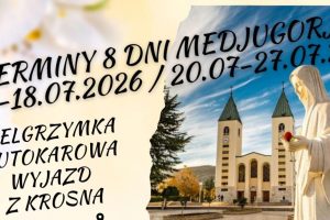 Pielgrzymka do Medjugorie Dwa Terminy 11.07. – 18.07.2026 r i 20.07 – 27.07.2026&nbsp;r.